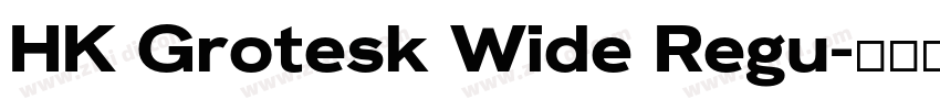 HK Grotesk Wide Regu字体转换 HK Grotesk Wide Regu字体转换
